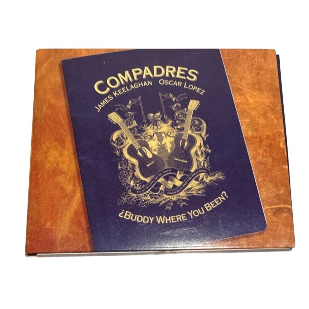 Compadres Buddy Where You Been CD James Keelaghan Oscar Lopez Canada Folk Music